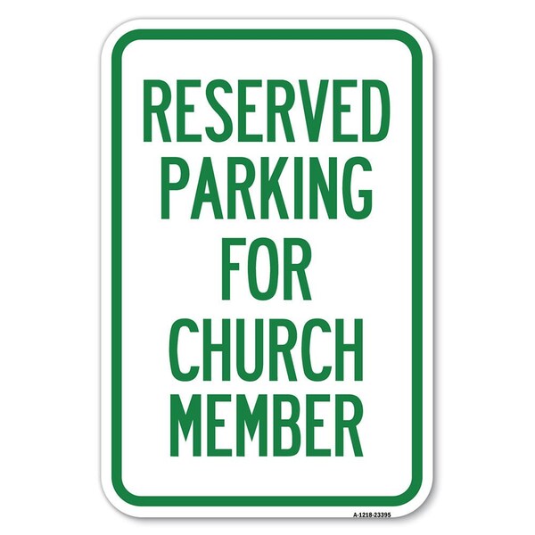 Parking Reserved for Church Member Heavy-Gauge Aluminum Sign, 12" x 18", A-1218-23395
